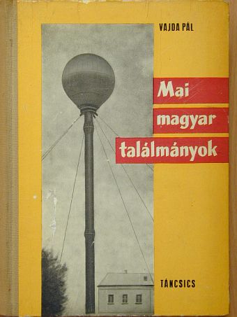 Vajda Pál - Mai magyar találmányok [antikvár]