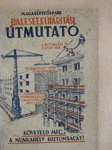 Magasépitőipari balesetelháritási útmutató [antikvár]