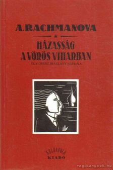 Alexandra Rachanova - Házasság a vörös viharban [antikvár]