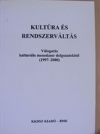 Becsei Zsuzsanna - Kultúra és rendszerváltás [antikvár]