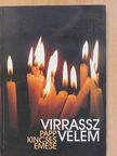 Papp Kincses Emese - Virrassz velem [antikvár]