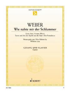 WEBER - WIE NAHTE MIR..SZENE UND ARIE DER AGATFE AUS"DER FREISCHÜTZ" FÜR SOPRAN-KLA