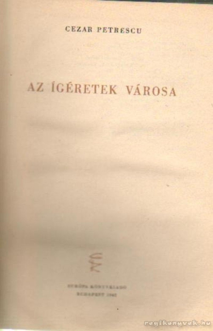 Cezar Petrescu - Az Ígéretek városa [antikvár]