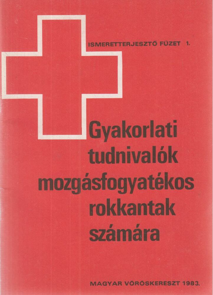 Dr. Novoszel Tibor (szerk.) - Gyakorlati tudnivalók mozgásfogyatékos rokkantak számára [antikvár]