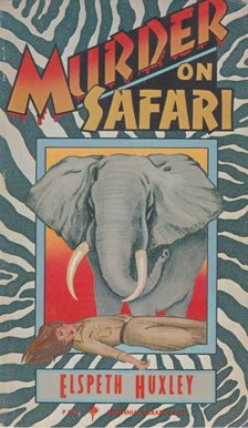 ELSPETH HUXLEY - Murder on Safari [antikvár]