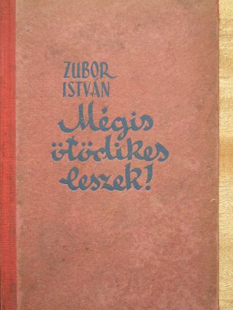 Zubor István - Mégis ötödikes leszek! [antikvár]
