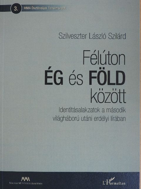 Szilveszter László Szilárd - Félúton ÉG és FÖLD között [antikvár]