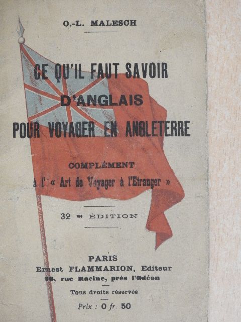 O.-L. Malesch - Ce qu'il Faut Savoir d'Anglais pour Voyager en Angleterre [antikvár]