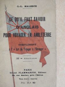 O.-L. Malesch - Ce qu'il Faut Savoir d'Anglais pour Voyager en Angleterre [antikvár]