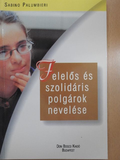 Sabino Palumbieri - Felelős és szolidáris polgárok nevelése [antikvár]