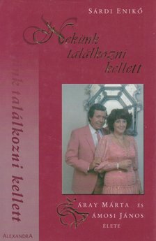 Sárdi Enikő - Nekünk találkozni kellett [antikvár]