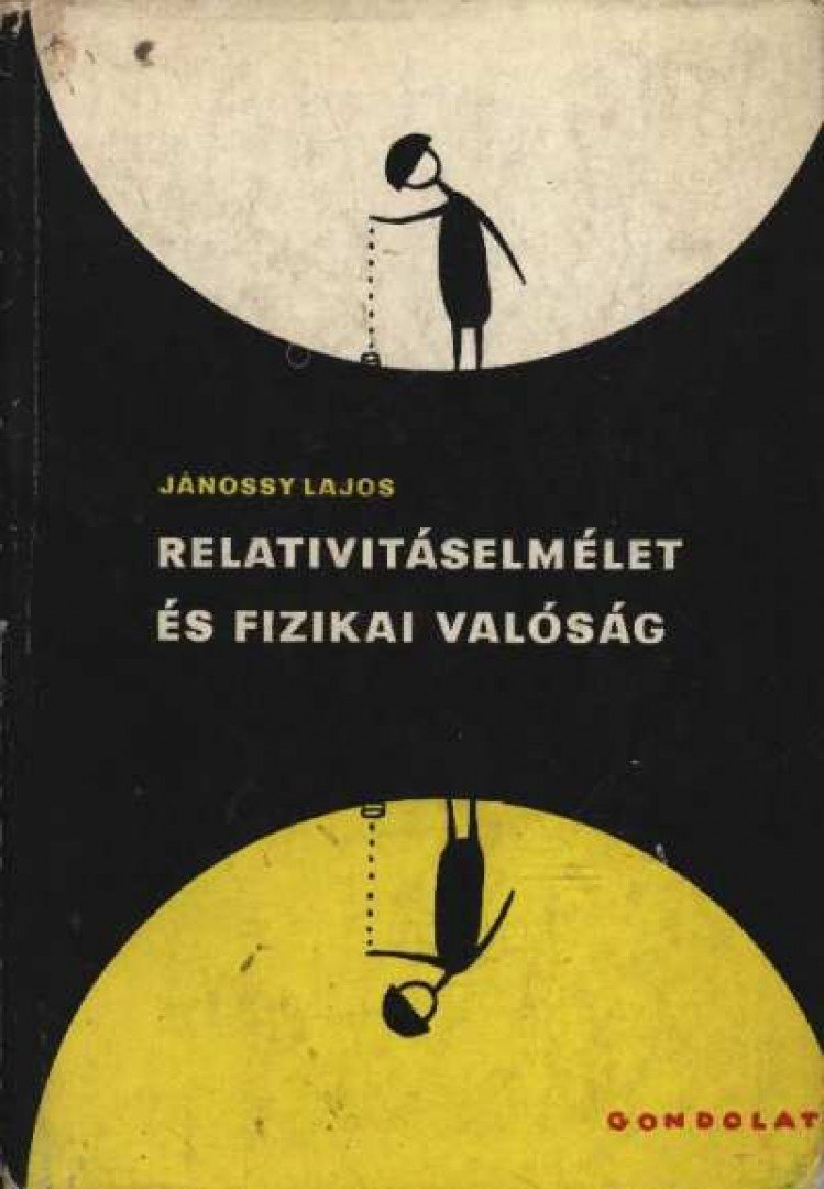 Jánossy Lajos - Relativitáselmélet és fizikai valóság [antikvár]
