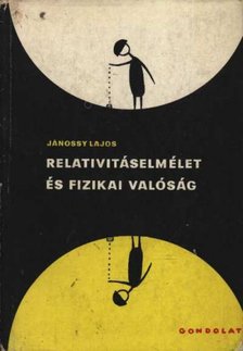 Jánossy Lajos - Relativitáselmélet és fizikai valóság [antikvár]