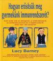 BURNEY, LUCY - Hogyan erősítsük meg gyermekünk immunrendszerét? [antikvár]