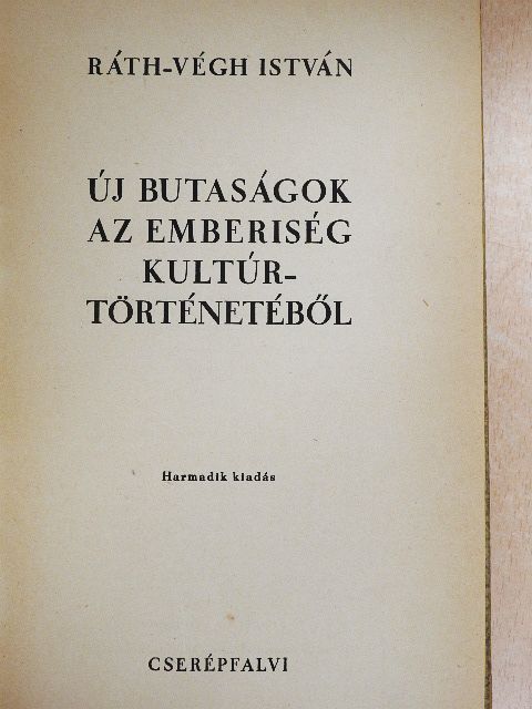 Ráth-Végh István - Új butaságok az emberiség kultúrtörténetéből [antikvár]