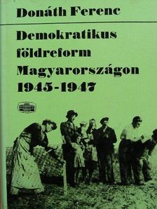 Donáth Ferenc - Demokratikus földreform Magyarországon [antikvár]
