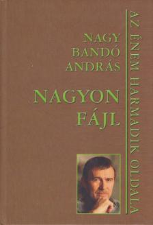 NAGY BANDÓ ANDRÁS - Nagyon fájl (dedikált) [antikvár]