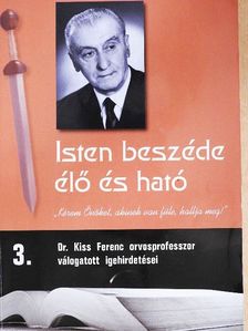 Dr. Kiss Ferenc - Isten beszéde élő és ható 3. [antikvár]