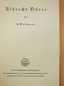 E. Waldmann - Albrecht Dürer (gótbetűs) [antikvár]