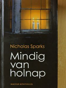 Nicholas Sparks - Mindig van holnap [antikvár]