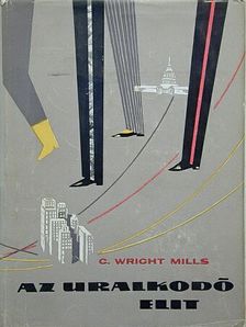 C. Wright Mills - Az uralkodó elit [antikvár]