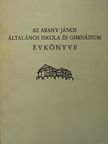Danku Andrásné - Az Arany János Általános Iskola és Gimnázium Évkönyve [antikvár]