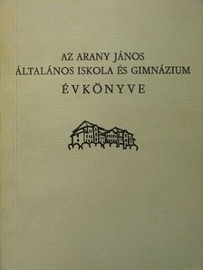 Danku Andrásné - Az Arany János Általános Iskola és Gimnázium Évkönyve [antikvár]