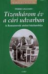 Pierre Gilliard - Tizenhárom év a cári udvarban