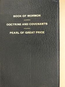 Joseph Smith - The Book of Mormon/The Doctrine and Covenants of the Church of Jesus Christ of Latter-Day Saints/The Pearl of Great Price [antikvár]