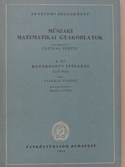 Fazekas Ferenc - Műszaki matematikai gyakorlatok A. V./1. [antikvár]