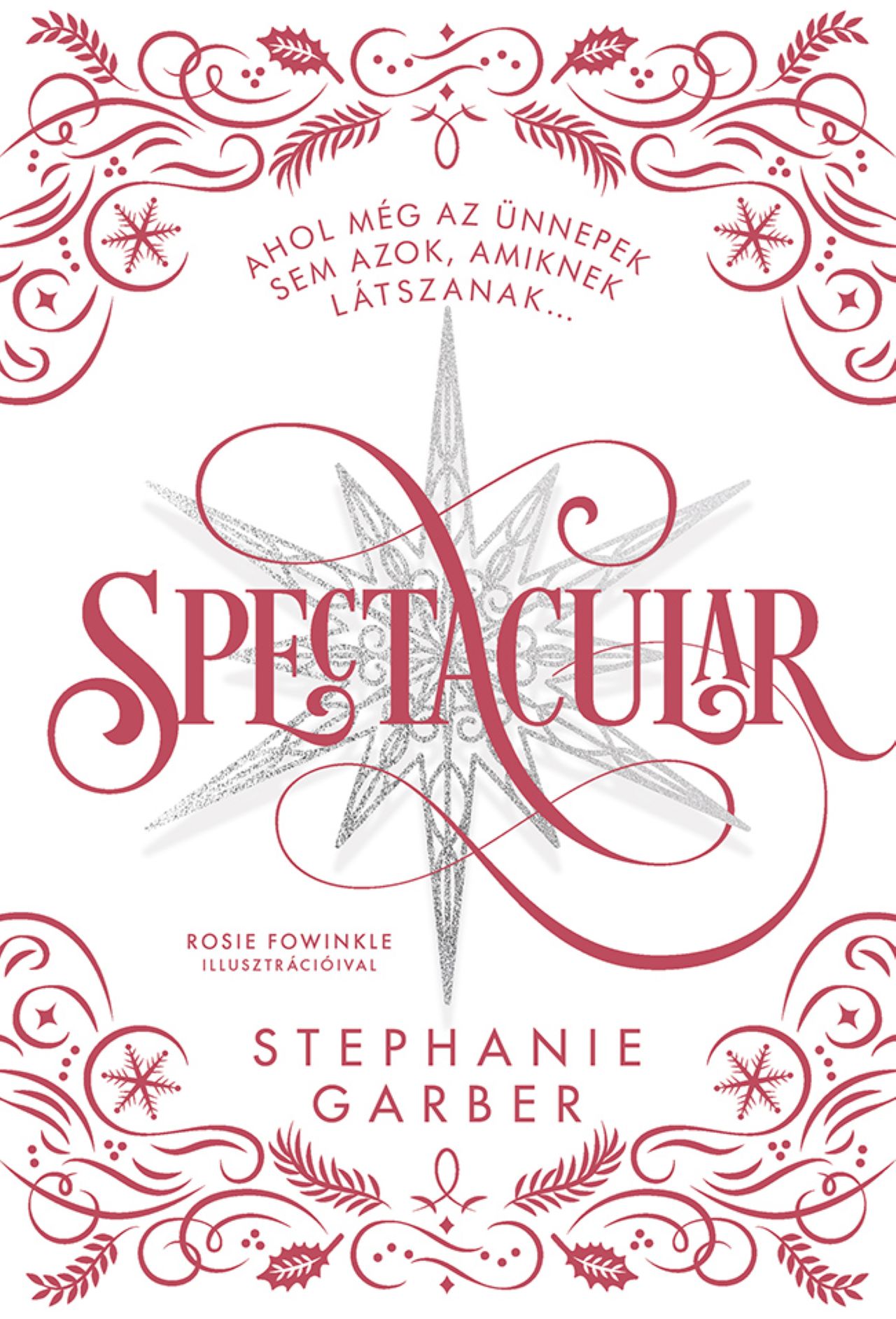 Stephanie Garber - Spectacular - díszkiadás