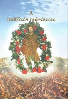 Tóth Erika Katalin - A halfőzés művészete [antikvár]