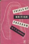Jackson, T. A. - Trials of British Freedom [antikvár]