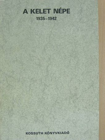 Ágoston Sándor - A Kelet népe 1935-1942 [antikvár]