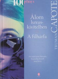 Truman Capote - Álom luxuskivitelben / A fűhárfa [antikvár]