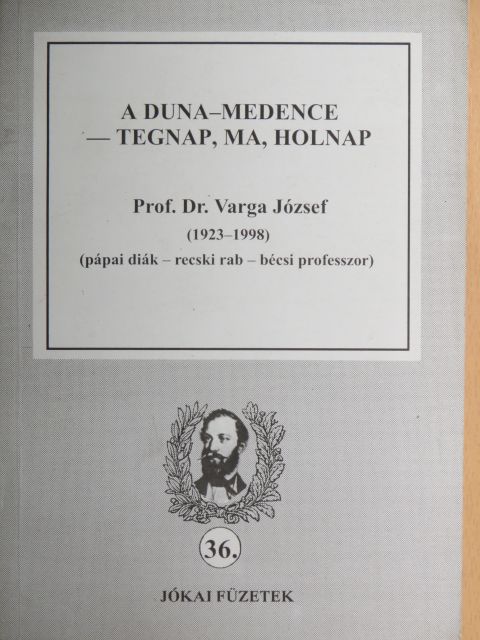 Harsányi László - A Duna-medence - tegnap, ma, holnap/Prof. Dr. Varga József (1923-1998) (pápai diák - recski rab - bécsi professzor) [antikvár]