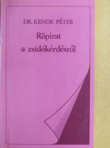 Dr. Kende Péter - Röpirat a zsidókérdésről [antikvár]
