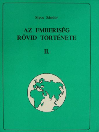 Sipos Sándor - Az emberiség rövid története II. [antikvár]
