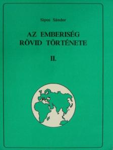 Sipos Sándor - Az emberiség rövid története II. [antikvár]
