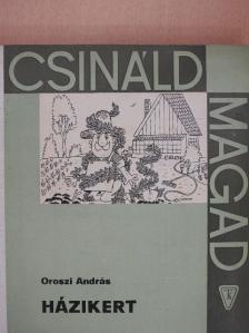 Oroszi András - Házikert [antikvár]