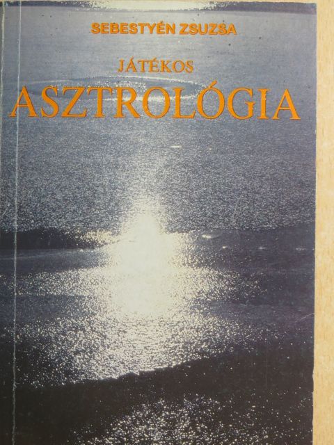 Sebestyén Zsuzsa - Játékos asztrológia [antikvár]