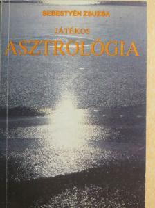 Sebestyén Zsuzsa - Játékos asztrológia [antikvár]