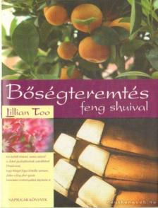 TOO, LILLIAN - Bőségteremtés feng shuival [antikvár]