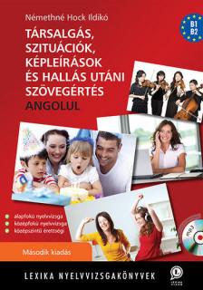 Némethné Hock Ildikó - Társalgás, szituációk, képleírások, és hallás utáni szövegértés angolul B1, B2 [antikvár]