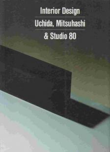 Kimiyo Nakahara - Interior Design Uchida, Mitsuhashi & Studio 80 [antikvár]