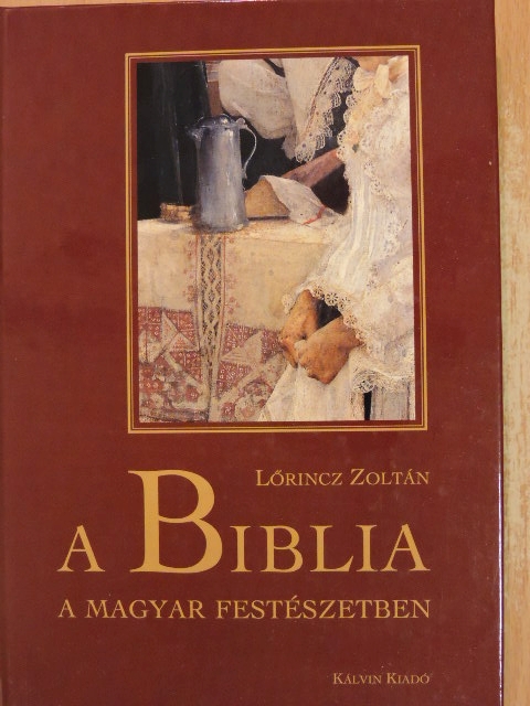 Lőrincz Zoltán - A Biblia a magyar festészetben [antikvár]
