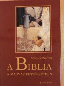 Lőrincz Zoltán - A Biblia a magyar festészetben [antikvár]