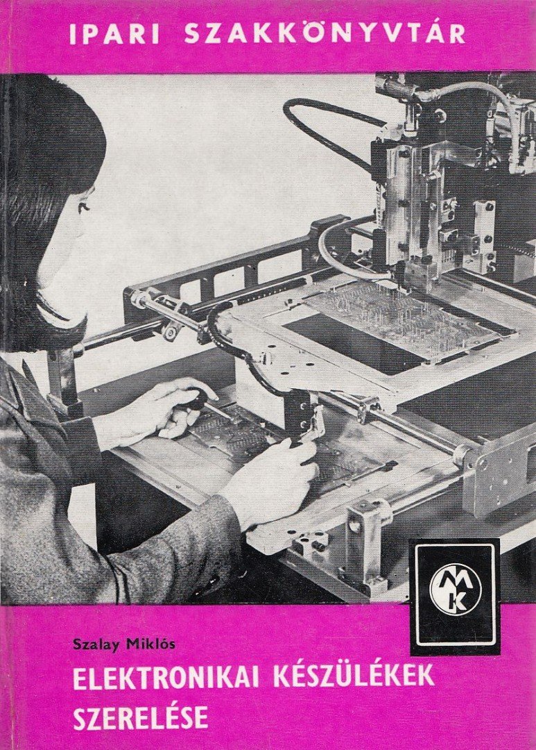 SZALAY MIKLÓS - Elektronikai készülékek szerelése [antikvár]