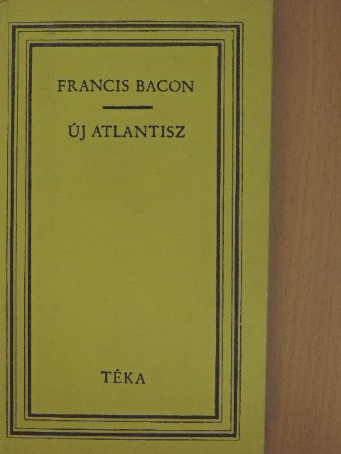 Francis Bacon - Új Atlantisz [antikvár]