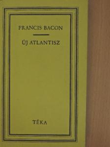 Francis Bacon - Új Atlantisz [antikvár]
